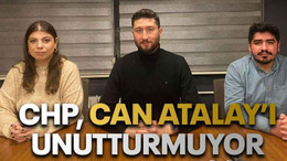 CHP, Can Atalay’ı unutturmuyor